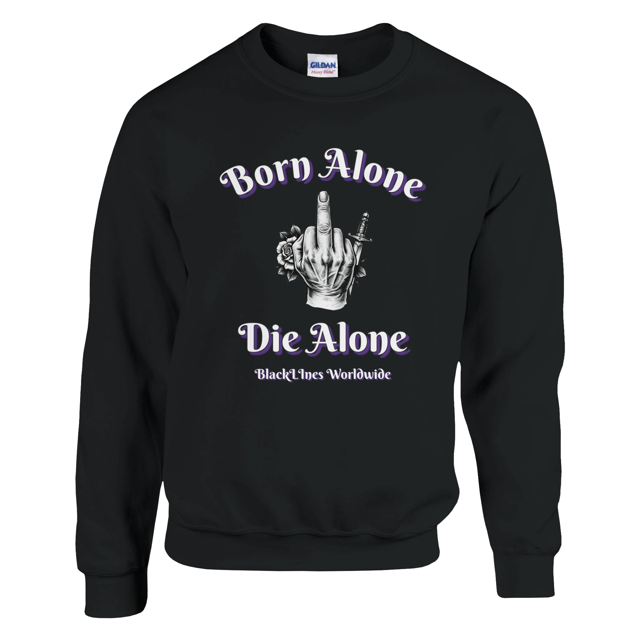 Born Alone Die Alone SweatShirt